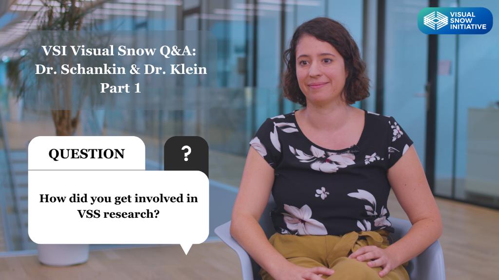 Dr. Schankin & Dr. Klein Answer Your Questions - Part 1 (Research Interest in VSS)