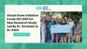 Visual Snow Initiative Funds $57,000 For New Research Study Led By Dr. Schankin & Dr. Klein