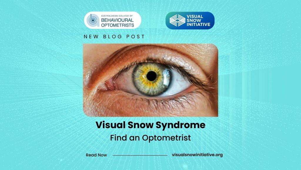 Visual Snow Syndrome / Find an Optometrist